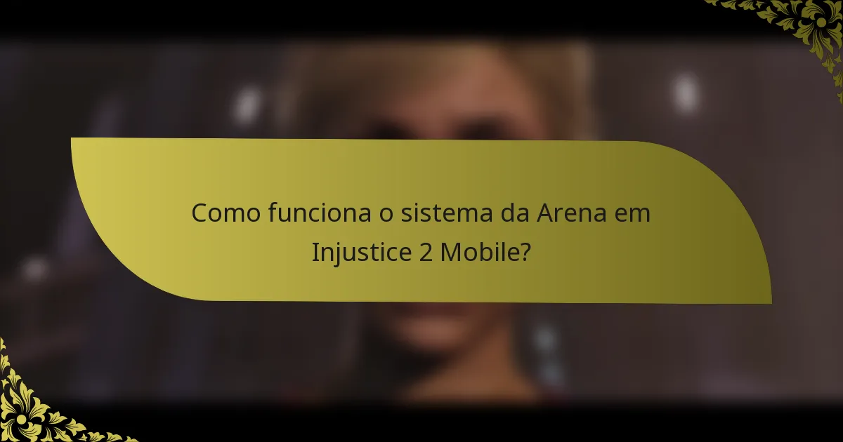 Como funciona o sistema da Arena em Injustice 2 Mobile?